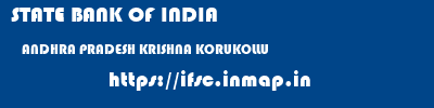 STATE BANK OF INDIA  ANDHRA PRADESH KRISHNA KORUKOLLU   ifsc code